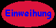 Einweihung